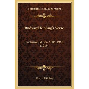 Rudyard Kipling's Verse: Inclusive Edition, 1885-1918 (1919) -- Rudyard Kipling